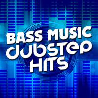 Bass Music: Dubstep Hits