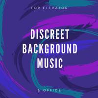 Discreet Background Music: Soothing Instrumentals for Elevator & Office