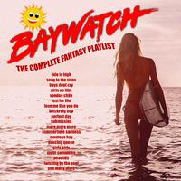 Baywatch - The Complete Fantasy Playlist