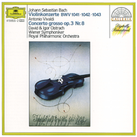 Bach: Violin Concertos BWV 1041-1043 / Vivaldi: Concerto Grosso RV 522