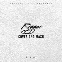 REGGAE COVER AND MASH