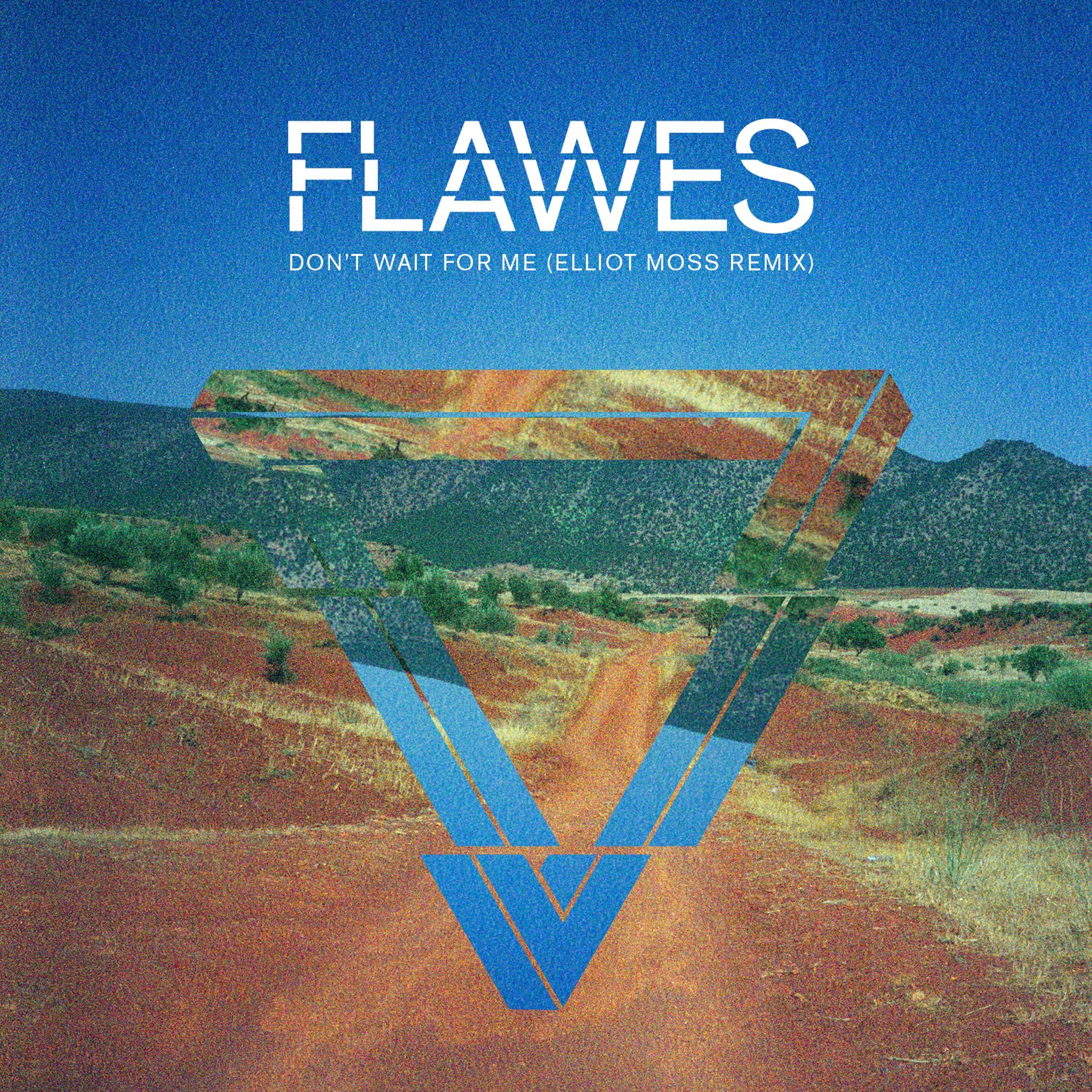dont wait for me (elliot moss remix)