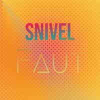 Snivel Faut