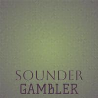 Sounder Gambler