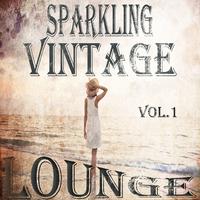 Sparkling Vintage Lounge, Vol.1 (Flavoured With Balearic Chill Out Beats)