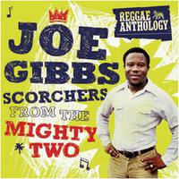 Reggae Anthology: Joe Gibbs - Scorchers From The Mighty Two