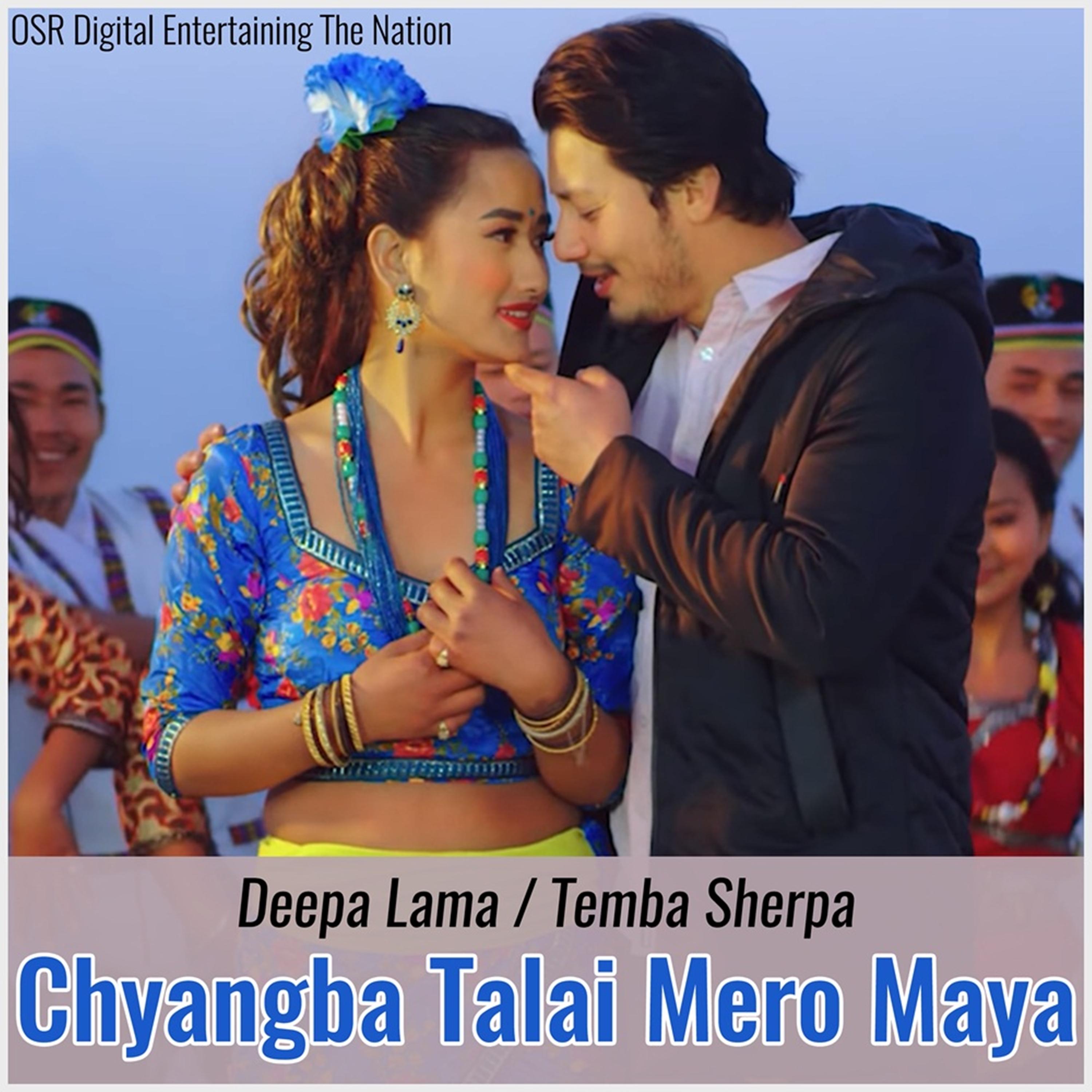 Chyangba Talai Mero Maya