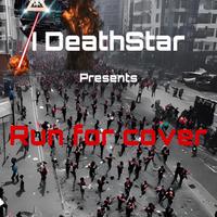 I DeathStar Presents Run for Cover