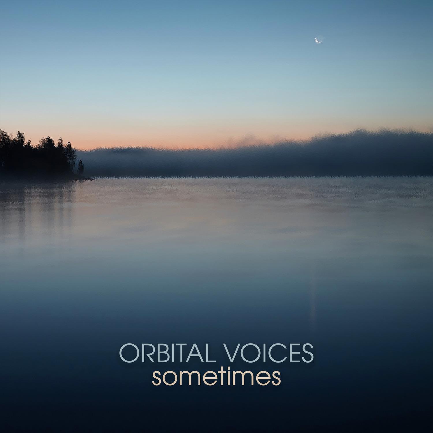 Sometimes_orbital voices_Sometimes | 在线播放_Sometimes歌词_Sometimes下载 | 网易云音乐