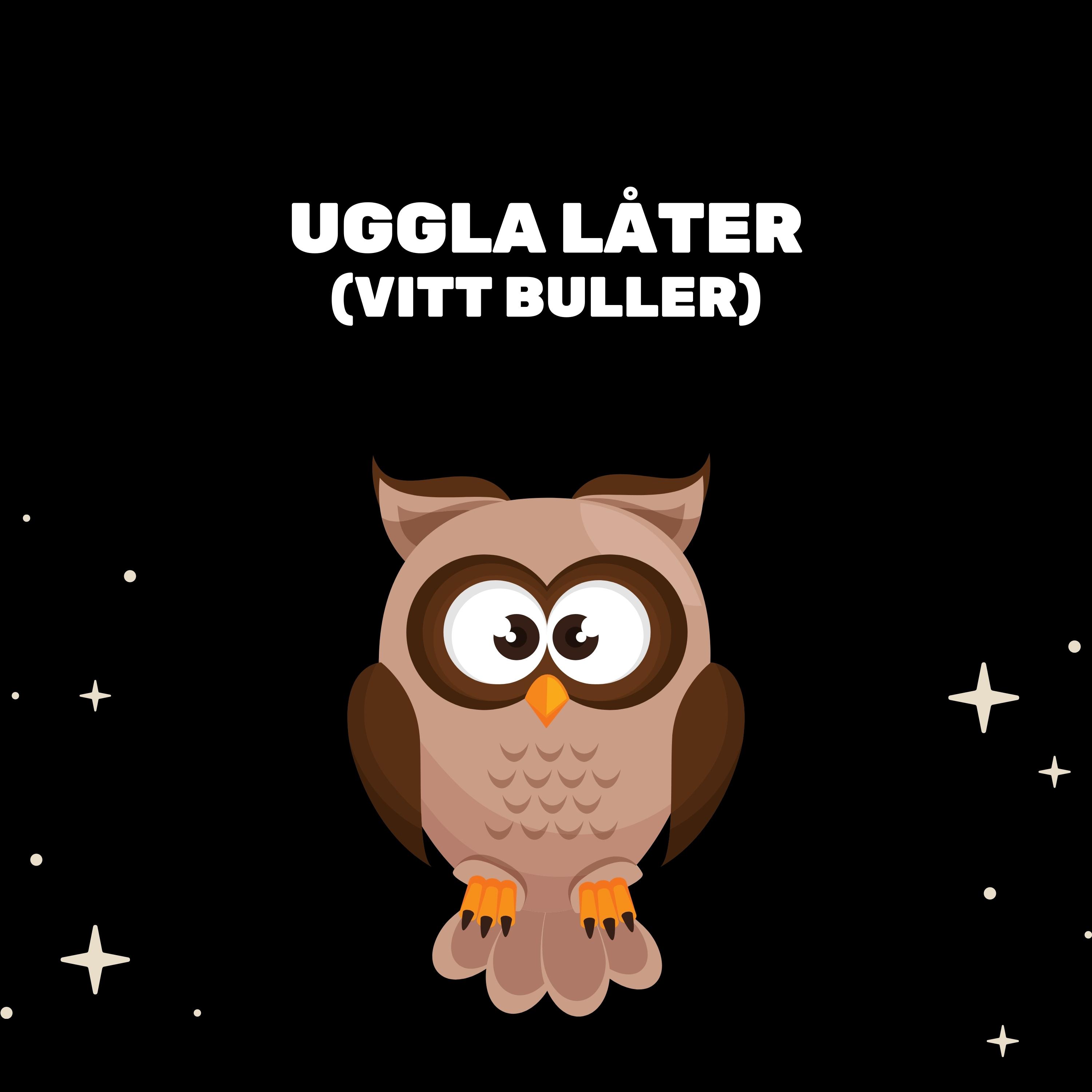 Uggla Låter (Vitt Buller)