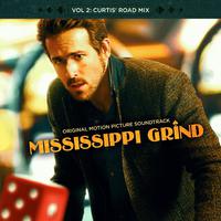 Mississippi Grind Vol 2: Curtis' Road Mix (Original Motion Picture Soundtrack)