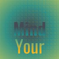 Mind Your