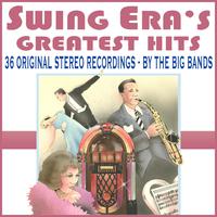 Swing Era's Greatest Hits - The Big Bands