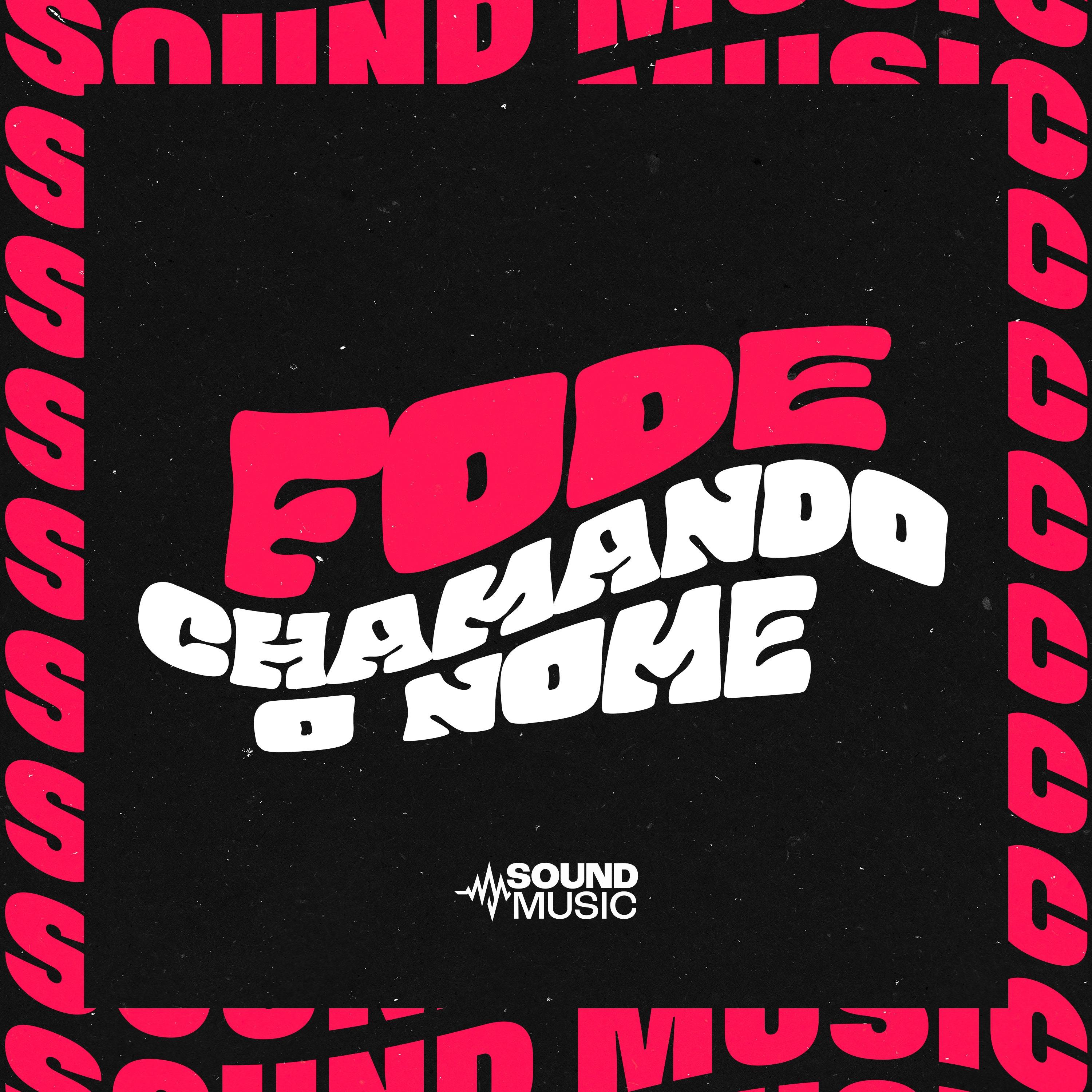 FODE CHAMANDO O NOME