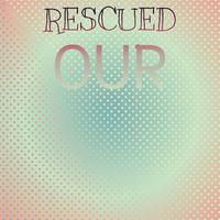 Rescued Our