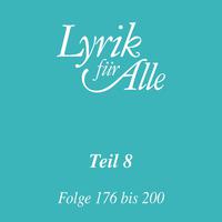 Lyrik für Alle. Folge 176 bis 200