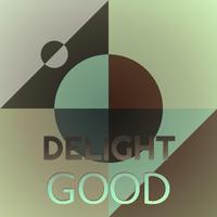 Delight Good