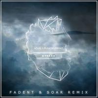 Broken (Fadent & Soar Remix)