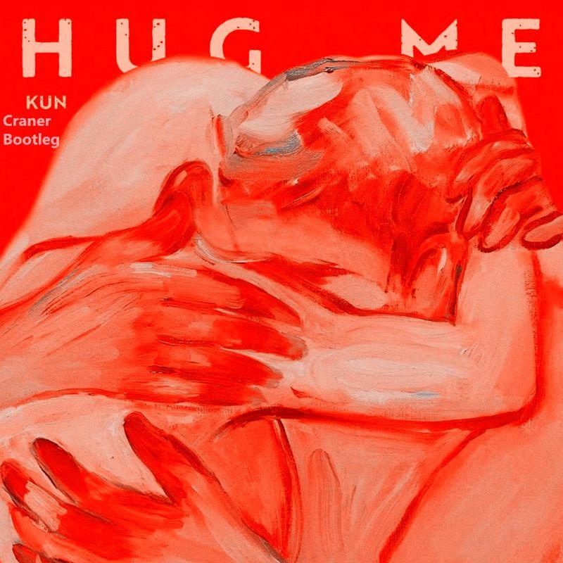 蔡徐坤-Hug me (抱我)(Craner Bootleg)封面