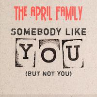 Somebody Like You (But Not You)