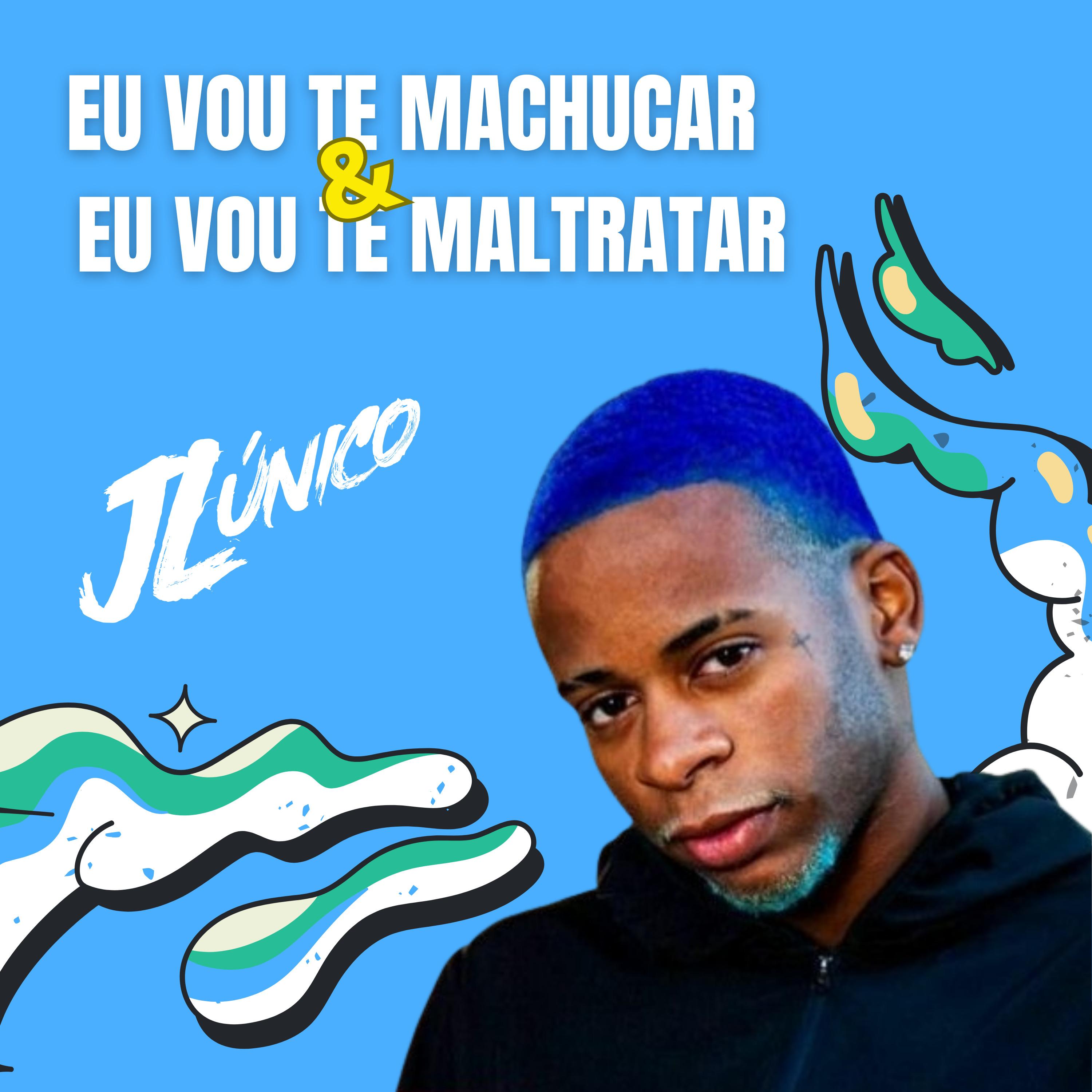 Eu Vou Te Machucar & Eu Vou Te Maltratar