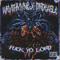 **** YO LORD (feat. WRVITHMVNE)