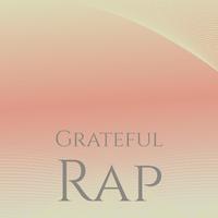 Grateful Rap