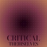 Critical Theirselves