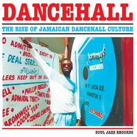 Soul Jazz Records Presents DANCEHALL: The Rise Of Jamaican Dancehall Culture