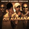 MC Caio Original - Oh Nanana (feat. Bonde R300 & Vitinho Na Base)