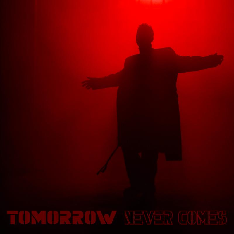 Tomorrow Never Comes