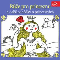 Růže pro princeznu a další pohádky o princeznách