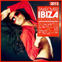 Takeover Ibiza 2013 - the House Files