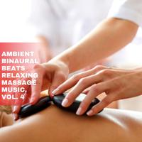 Ambient Binaural Beats Relaxing Massage Music, Vol. 4