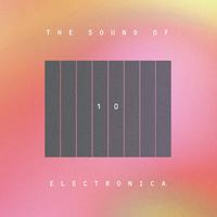 The Sound Of Electronica, Vol. 10