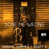 Groove Junkies - Done Me Wrong (Groove Junkies & Scott K. Instrumental Mix)