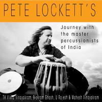 Pete Lockett’s Journey With The Master Percussionists Of India