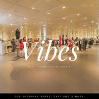 Feel-Good Vibes - Easy Going Vocal Music For Shopping Spree, Cafe And Dinner, Vol. 32