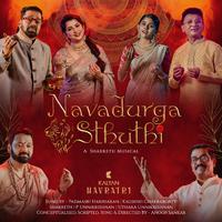 Navadurga Sthuthi (feat. Hariharan, Kaushiki Chakraborty, Sharreth, P Unnikrishnan & Uthara Unnikrishnan)