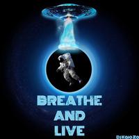 Breathe and Live