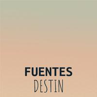 Fuentes Destin