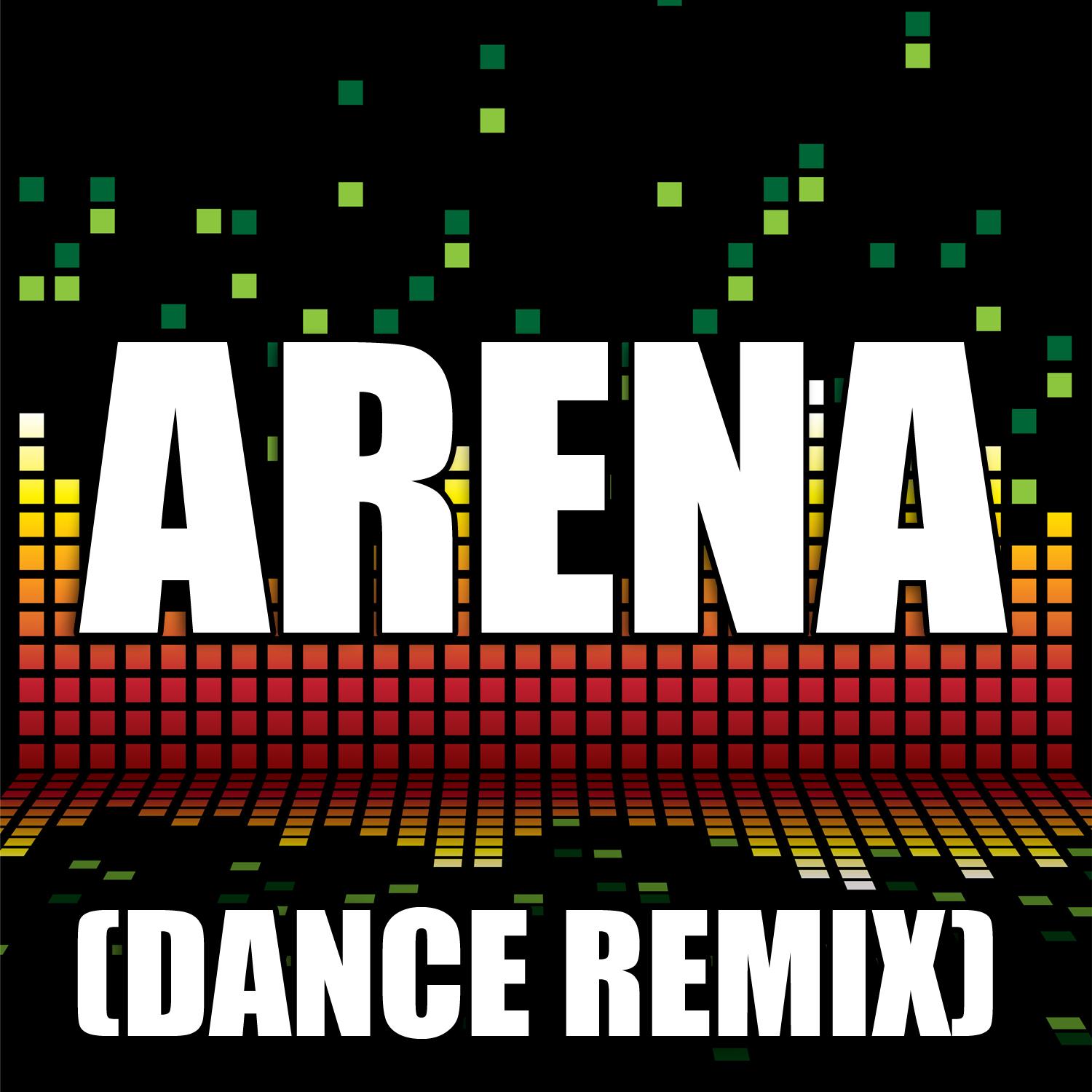 Arena (Dance Mix)