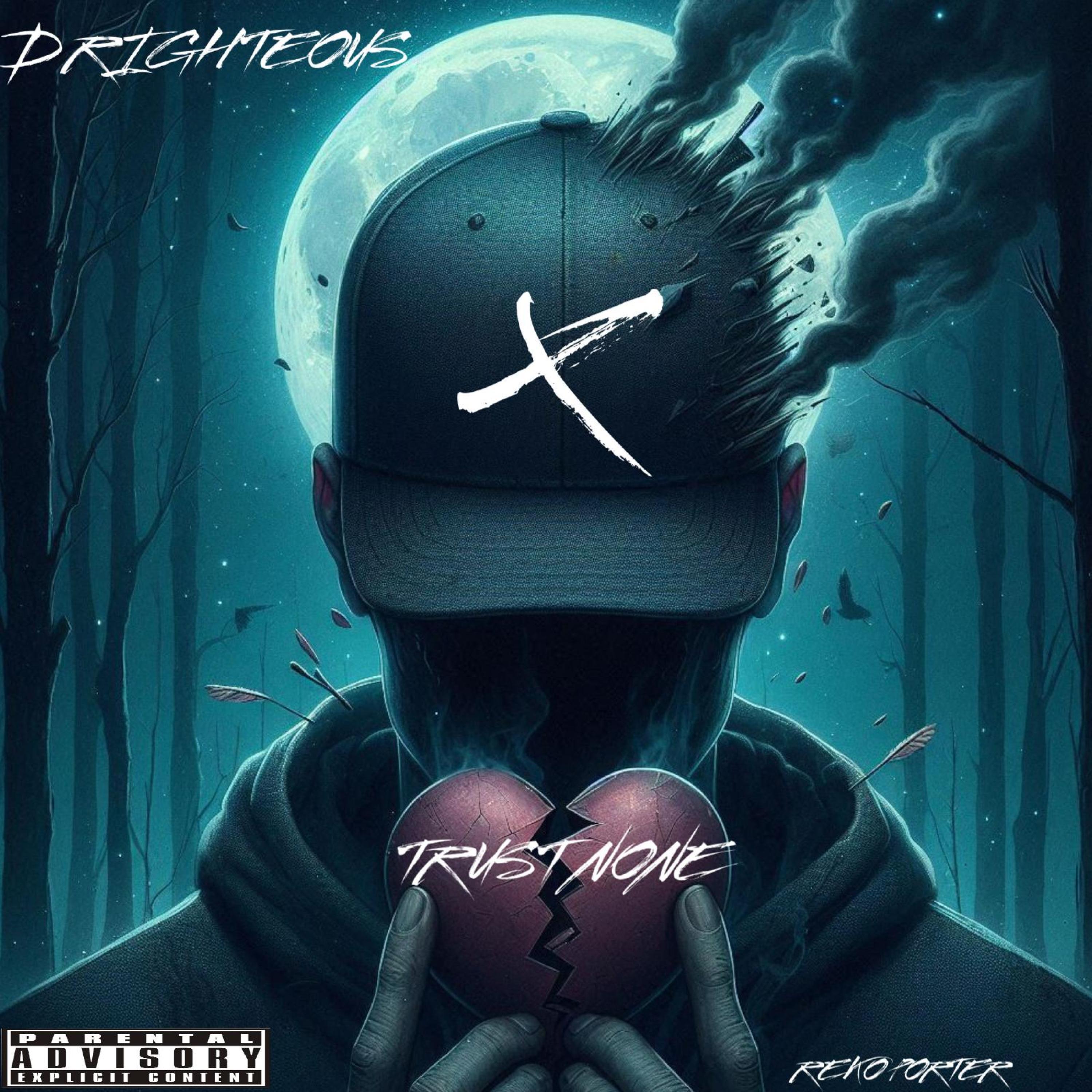 Trust None (feat. D Righteous 1 & Reko Porter)