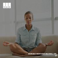 Desirable Meditative Melodies, Vol. 07