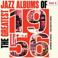 The Greatest Jazz Albums of 1956, Vol. 3