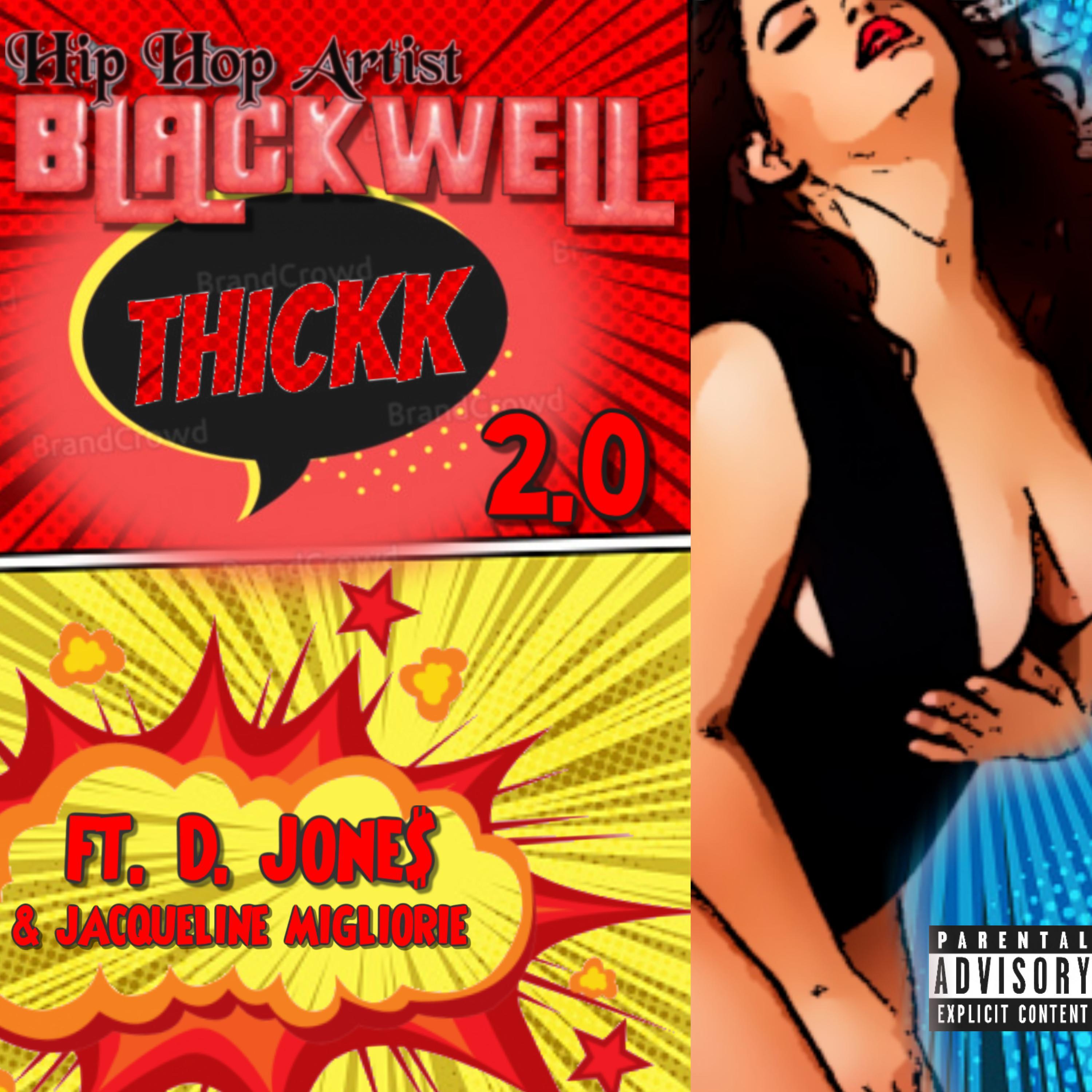 Thickk 2.0 (feat. D. Jone$ & Jacqueline Migliorie ) (feat. D. Jone$ & Jacqueline Migliorie)
