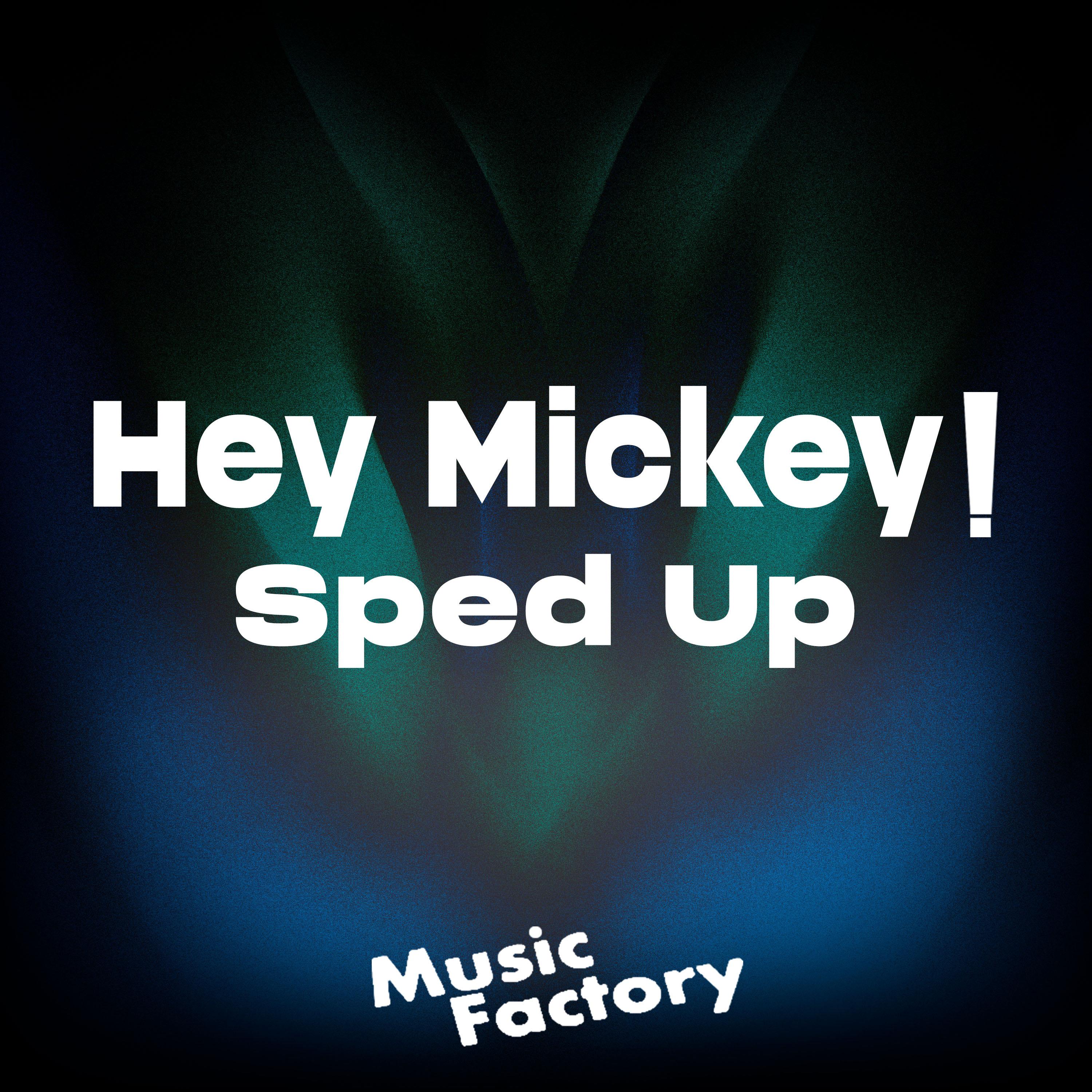 Hey Mickey! (Sped Up) (Remix)