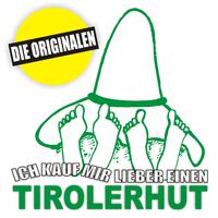 Ich kauf mir lieber einen Tirolerhut