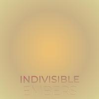 Indivisible Embers