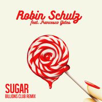 Sugar (feat. Francesco Yates) [Billions Club Remix]